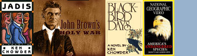Ken Chowder: Writer, Author, Novelist: Documentaries, Novels and Articles